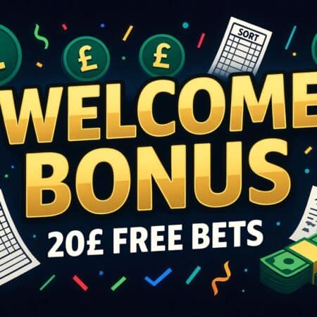 20 Pound in Free Bets: Welcome Bonus & Free Bet Offer